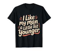 I Like My Man A Little Bit Younger Blagues Coquines - T-Shirt Graphique avec Valeur, Homme, Noir, M