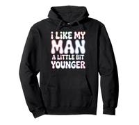 I Like My Man A Little Bit Younger - Sweat à Capuche