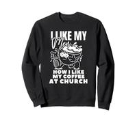 I Like My Men How I Like My Coffee at Church - Christian joy Sweatshirt