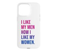 I Like My Men How I Like My Women Bisexual Pride Bi Pride Coque pour iPhone 15 Pro Max
