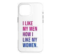 I Like My Men How I Like My Women Bisexual Pride Bi Pride Coque pour iPhone 16 Pro Max