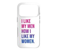 I Like My Men How I Like My Women Bisexual Pride Bi Pride Coque pour iPhone 17 Pro