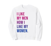 I Like My Men How I Like My Women Bisexual Pride Bi Pride Sweatshirt