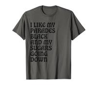 I Like My Parades Black and My Sugars Going Down Emo Goth T-Shirt