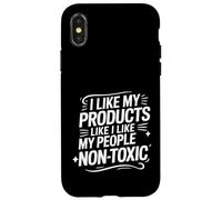 I Like My Products Like I Like My People Non-Toxic - Coque pour iPhone X/XS