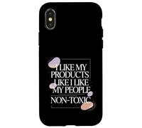 I Like My Products Like I Like My People Non-Toxic - Coque pour iPhone X/XS