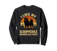 I Like My Schipperke Dog & Maybe 3 People Cute Pet Owner Sweatshirt