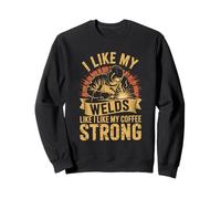 I like my welds like my coffee strong vintage Welding Sweatshirt