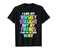 I Like My Whiskey Straight Funny LGBTQI Buvant des Femmes et des Hommes T-Shirt
