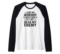 I Like My Worship Music Loud So I Can't Hear My Enemy Faith Manche Raglan