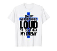 I Like My Worship Music Loud So I Can't Hear My Enemy T-Shirt