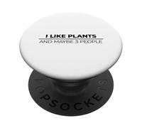 I Like Plants and Maybe Three People PopSockets PopGrip Adhésif