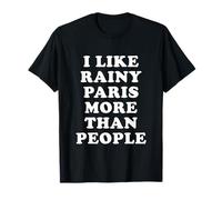 I Like Rainy Paris More Than People - Blagues De Paris T-Shirt