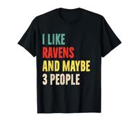 I Like Ravens and Maybe 3 People Funny Raven Lover Introverti T-Shirt
