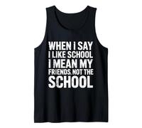 I Like School Means Friends Not The School - Débardeur