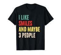 I Like Smiles and Maybe 3 People Funny Smile Lover Introverti T-Shirt