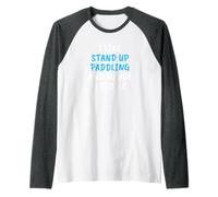 I Like Stand Up Paddling And Maybe 3 People Manche Raglan
