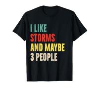 I Like Storms and Maybe 3 People Funny Storm Lover Introverti T-Shirt
