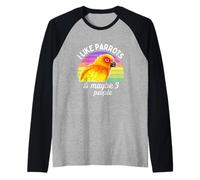 I Like Sun Conure Perroquets and Maybe 3 People Manche Raglan
