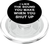I Like The Sound You Make Sarcasm Funny Saying Don't Talk PopSockets PopGrip pour MagSafe