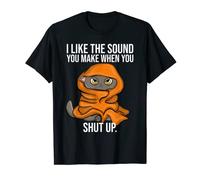 I Like The Sound You Make Shut Up Chat endormi sarcastique T-Shirt