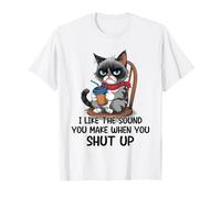 I Like The Sound You Make When You Shut Up Funny Cat Coffee T-Shirt