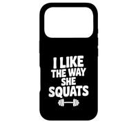I Like The Way She Squats Fitness Amateur de Motivation Coque pour iPhone 17 Pro