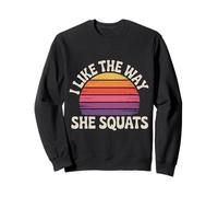 I Like The Way She Squats Gym Couple Husband Wife - Sweatshirt