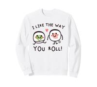 I Like The Way You Roll Sushi Sweatshirt