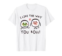 I Like The Way You Roll Sushi T-Shirt