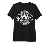 I Like Them Real Thick and Sprucey Funny Christmas Tree T-Shirt Haut de Gamme
