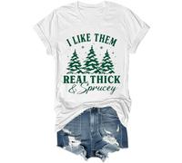 I Like Them Real Thick and Sprucey Shirt Funny Christmas Tree Graphic Tee Holiday Short Sleeve Tops, blanc, XL