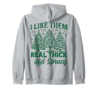 I Like Them Real Thick and Sprucy Funny Christmas Tree Sweat à Capuche