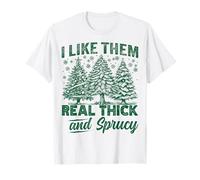 I Like Them Real Thick and Sprucy Funny Christmas Tree T-Shirt