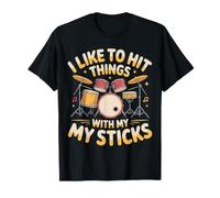 I Like to Hit Things with My Sticks Drummer Percussion |- T-Shirt