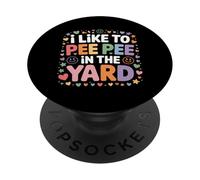 I Like to Pee Pee in The Yard Papa père de Jardin - PopSockets PopGrip Adhésif
