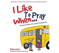I Like To Pray When...