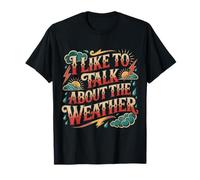 I Like to Talk About The Weather Forecast Banter - T-Shirt