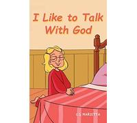 I Like To Talk With God
