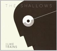 I Like Trains - The Shallows
