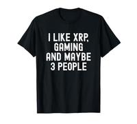 I Like XRP Gaming and Maybe 3 People Crypto Merchandise T-Shirt