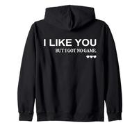 I Like You But I Got No Game (on Back) Funny Flirt Esthétique Sweat à Capuche