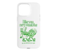 I Like You Very Matcha Latte 10/10 Would Sip Funny Tea Pun Coque pour iPhone 15 Pro Max