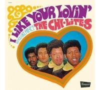 The Chi-Lites - I Like Your Lovin' (Remastered) [Import]