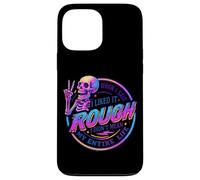 I Liked It Rugh Not My Entire Life Coque pour iPhone 13 Pro Max
