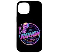 I Liked It Rugh Not My Entire Life Coque pour iPhone 15
