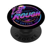 I Liked It Rugh Not My Entire Life PopSockets PopGrip Adhésif