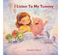I Listen To My Tummy