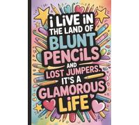 I live in the land of blunt pencils...Teacher Appreciation Notebook, Funny Gift for Preschool and Elementary School Teachers: Inspirational and ... to School. Great for Lesson Plans & Notes.