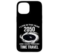 I Live in The Year 2050 and I Came Through Time Travel Funny Coque pour iPhone 15